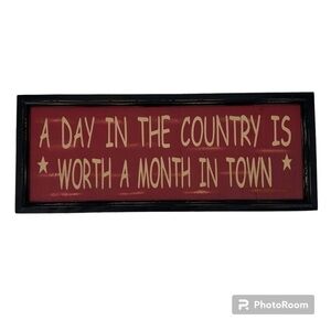 Country Primitive Picture 20”x8” A Day in the Country is Worrh a Month in Town